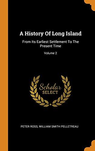 A History Of Long Island: From Its Earliest Settlement To The Present Time; Volume 2