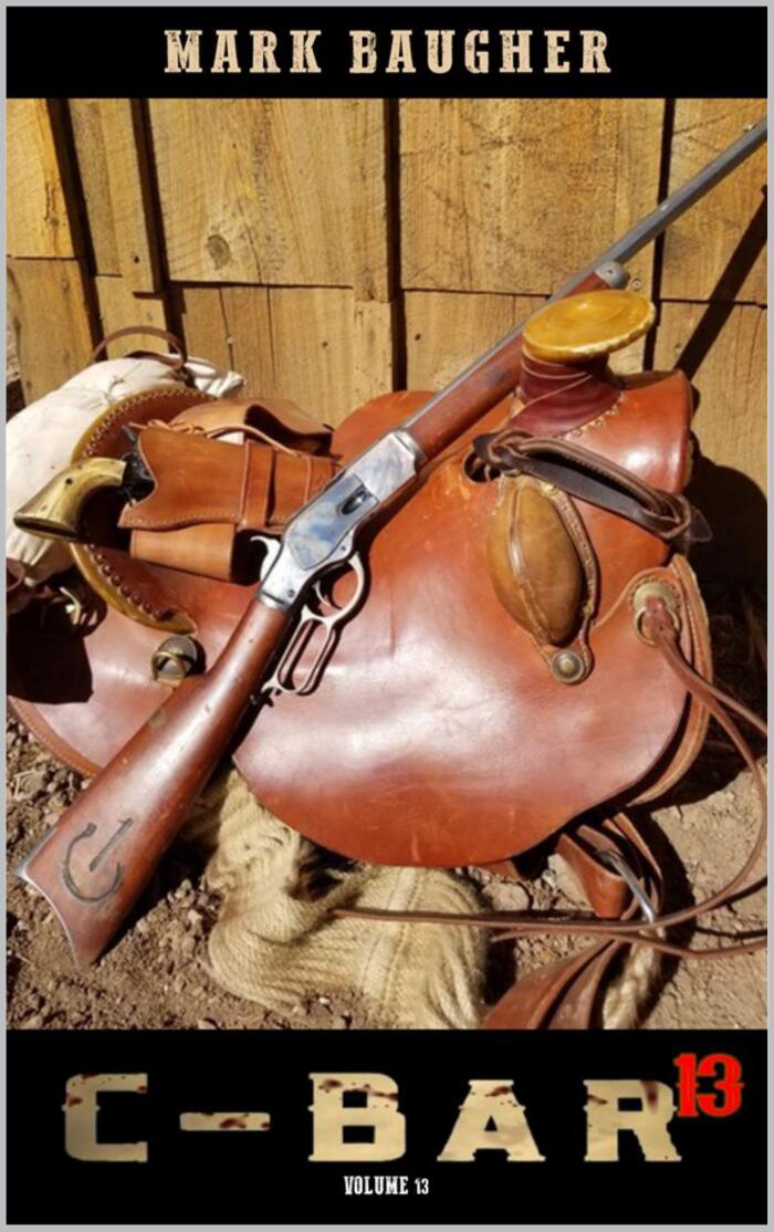 C-Bar: The Rifle of the Renegade: Brand New Western Adventure From The Author of C-Bar: A Western Saga