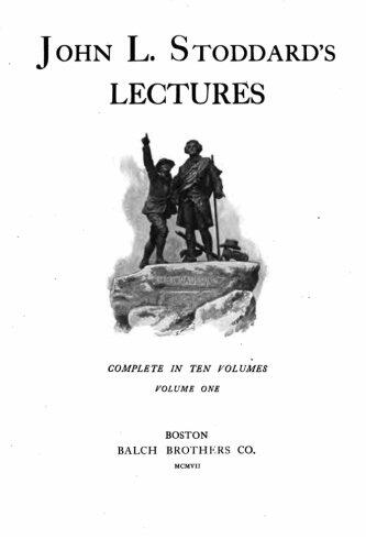 John L. Stoddard's Lectures - Vol. I