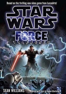 Star Wars the Force Unleashed. Based on the Thrilling New Video Game From Lucasarts!