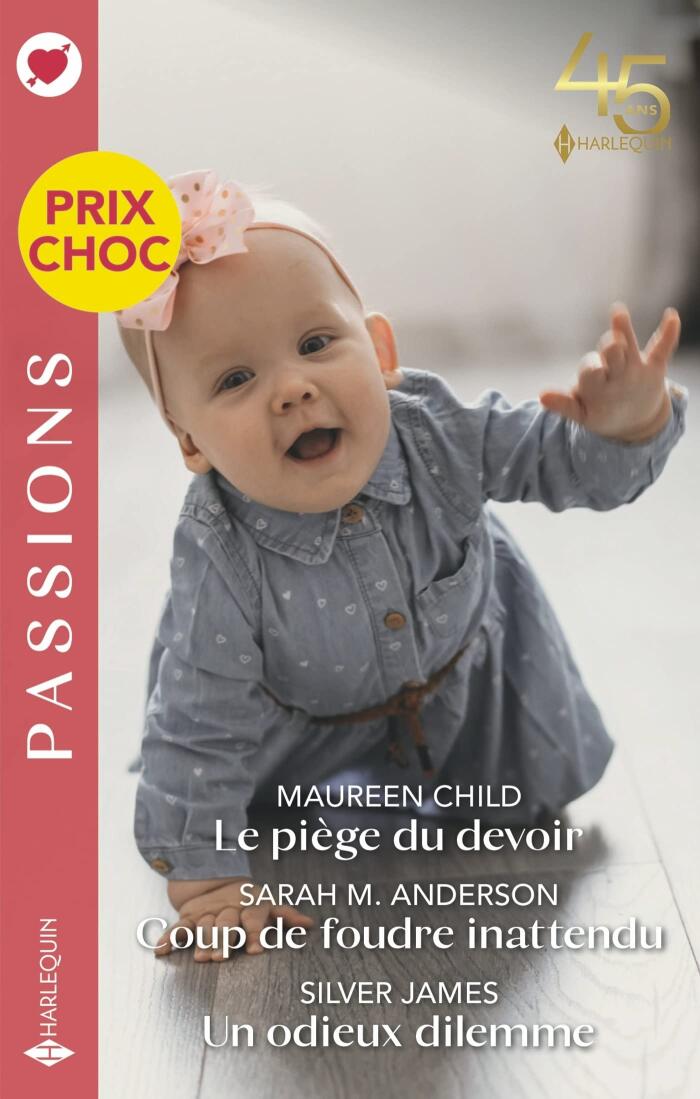 Le piège du devoir - Coup de foudre inattendu - Un odieux dilemme (VMP Passions)