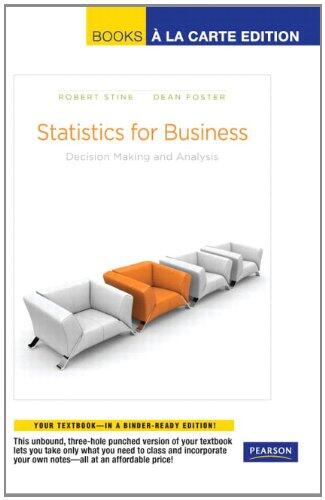 Statistics for Business: Decision Making + Analysis (Books a la Carte Edition)
