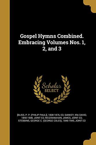 Gospel Hymns Combined. Embracing Volumes Nos. 1, 2, and 3