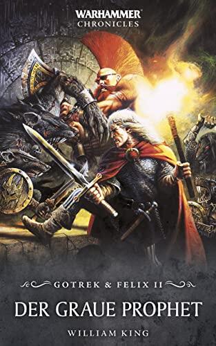 Der Graue Prophet (Gotrek & Felix: Warhammer Chronicles 2)