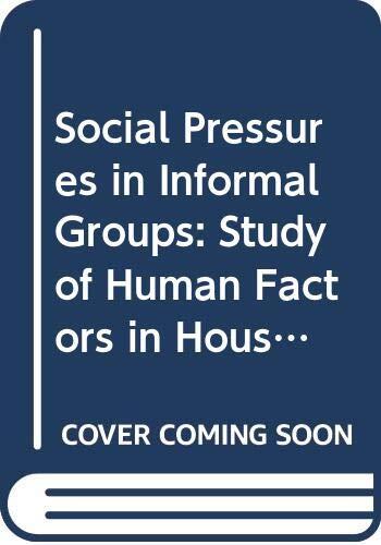 Social Pressures in Informal Groups: Study of Human Factors in Housing