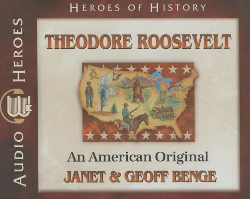 Theodore Roosevelt: An American Original