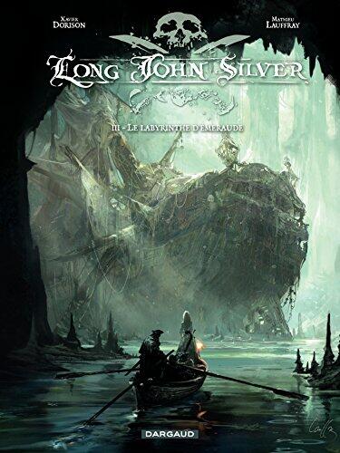 Long John Silver - tome 3 - Le Labyrinthe d'Emeraude