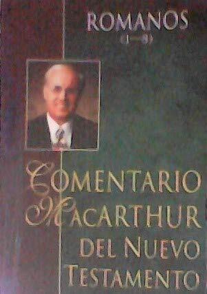 Comentario MacArthur del Nuevo Testamento: Romanos 1-8 / MacArthur New Testament Commentary
