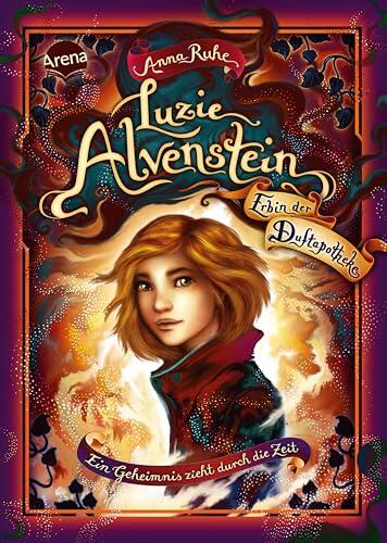 Luzie Alvenstein - Erbin der Duftapotheke (1). Ein Geheimnis zieht durch die Zeit: Der Auftakt zu einer spannenden Spin-off-Reihe der "Duftapotheke" voller ... für alle ab 10 Jahren