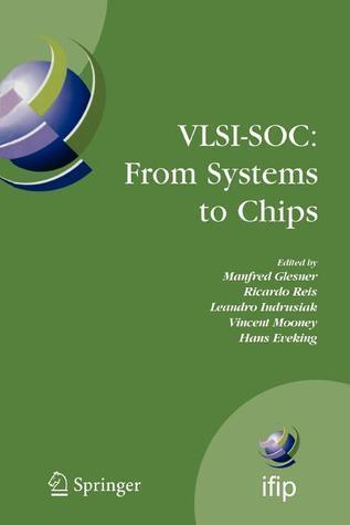 VLSI-SOC: From Systems to Chips: IFIP TC 10/WG 10.5, Twelfth International Conference on Very Large Scale Ingegration of System on Chip