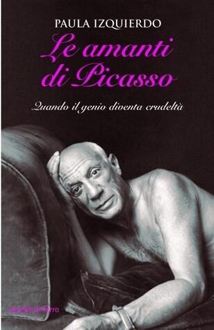 Le amanti di Picasso: Quando il genio diventa crudeltà