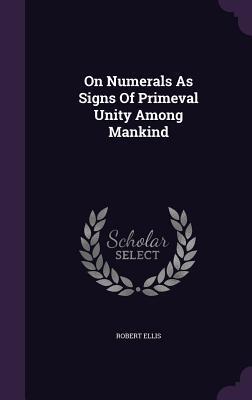 On Numerals As Signs Of Primeval Unity Among Mankind