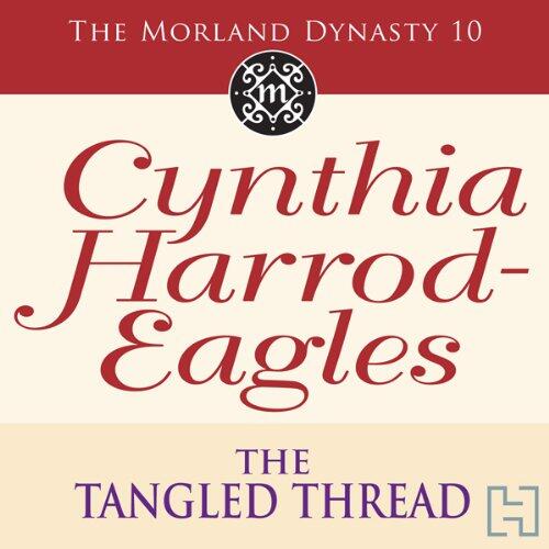 The Tangled Thread: Morland Dynasty, Book 10