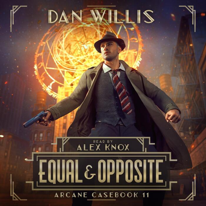 Equal & Opposite: Arcane Casebook, Book 11
