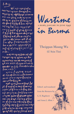 Wartime in Burma: A Diary, January to June 1942 (Volume 120)