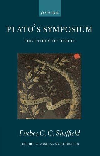 Plato's Symposium: The Ethics of Desire (Oxford Classical Monographs) 1st edition by Sheffield, Frisbee (2009) Paperback