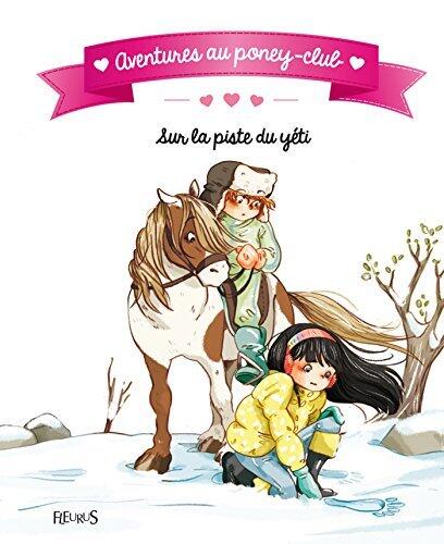 Sur la piste du yéti (AVENTURES AU PONEY-CLUB)