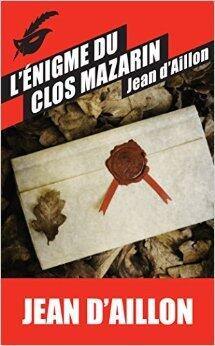 L'Enigme du Clos Mazarin de Jean Aillon (d')