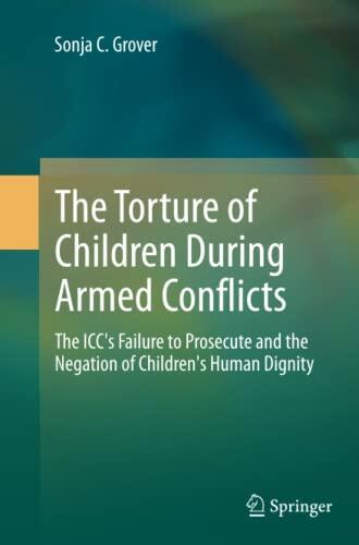 The Torture of Children During Armed Conflicts: The ICC's Failure to Prosecute and the Negation of Children's Human Dignity