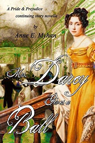 Mrs. Darcy Gives a Ball: A Pride & Prejudice continuing story novella