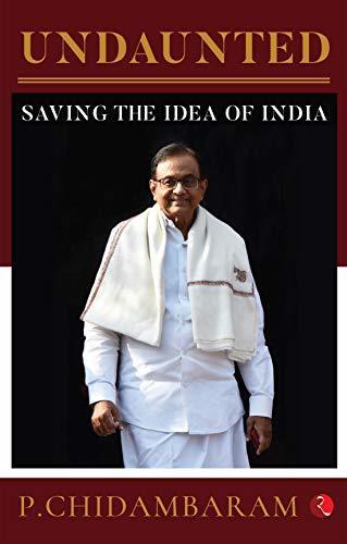 Undaunted: Saving the Idea of India