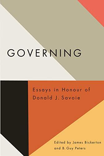 Governing: Essays in Honour of Donald J. Savoie