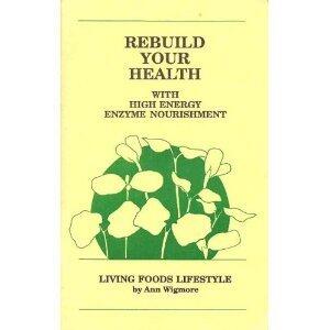 Rebuild Your Health: With High Energy Enzyme Nourishment