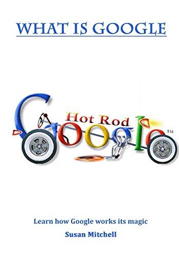 What is Google: Learn how Google works its magic