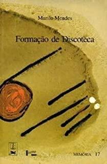Formação de discoteca: E outros artigos sobre música (Memória brasileira)