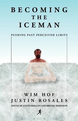 Becoming the Iceman: Pushing Past Perceived Limits