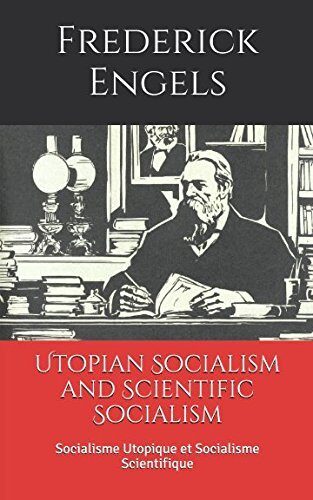 Utopian Socialism and Scientific Socialism: Socialisme Utopique et Socialisme Scientifique