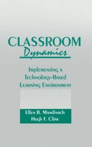 Classroom Dynamics: Implementing a Technology-Based Learning Environment by Mandinach, Ellen B., Cline, Hugh F. (1993) Hardcover
