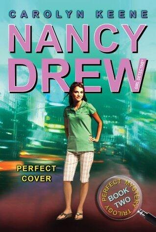 Perfect Cover: Book Two in the Perfect Mystery Trilogy (Nancy Drew