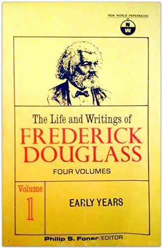 The Life and Writings of Frederick Douglass: Early Years, 1817-1849