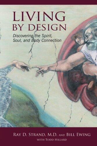Living by Design: Discovering the Spirit, Soul, and Body Connection