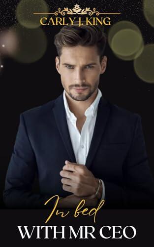 In Bed with Mr CEO: Billionaire Boss Liebesroman / CEO Romance