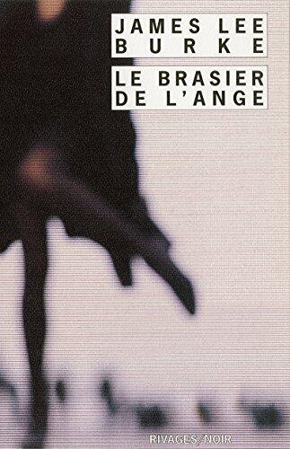 Le Brasier de l'ange (Rivages/Noir t. 420)