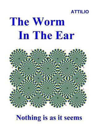 The Worm in The Ear