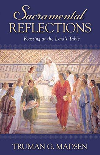 Sacramental Reflections: Feasting at the Lord's Table