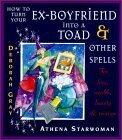 How to Turn Your Ex-Boyfriend into a Toad