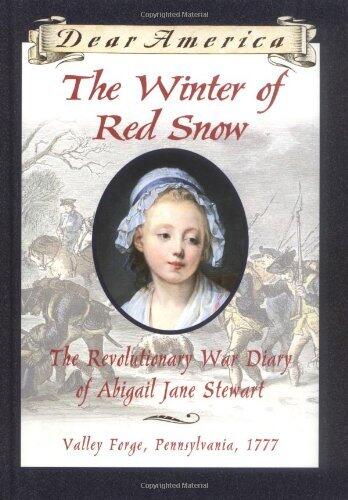 By Kristiana Gregory The Winter of Red Snow: The Revolutionary War Diary of Abigail Jane Stewart, Valley Forge, Pennsylva (Library Binding) [Hardcover]