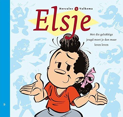 Elsje 9 | Met die gelukkige jeugd moet je dan maar leren leven
