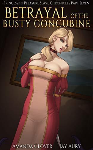 Betrayal of the Busty Concubine