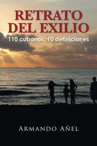 RETRATO DEL EXILIO 110 cubanos, 10 definiciones