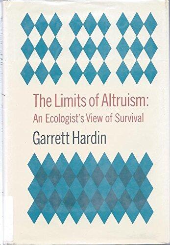 The limits of altruism: An ecologist's view of survival