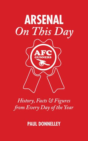 Arsenal On This Day: History, Facts & Figures from Every Day of the Year
