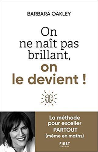 On ne naît pas brillant, on le devient - La méthode pour exceller PARTOUT