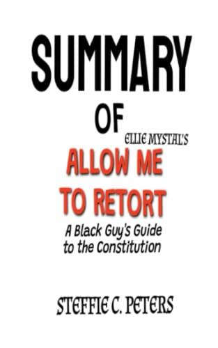 Summary of Allow Me to Retort: A Black Guy's Guide to the Constitution
