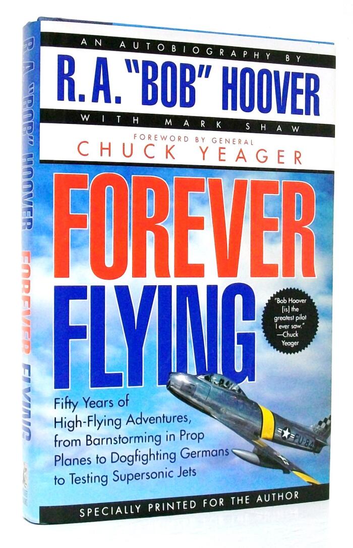 Forever Flying an Autobiography of R. A. "Bob" Hoover