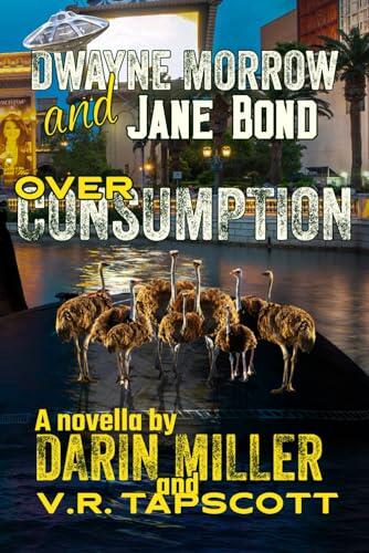 Over Consumption: A Dwayne Morrow and Jane Bond Novella